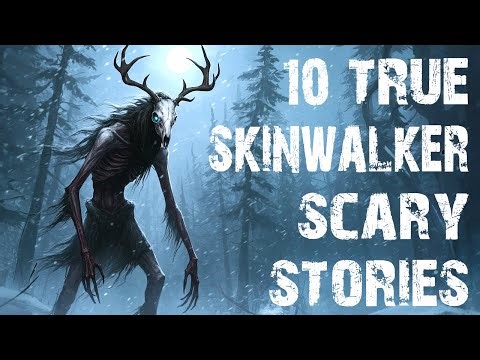 10 True Disturbing Skinwalker & Cryptid Scary Stories | Real Horror Stories To Fall Asleep To