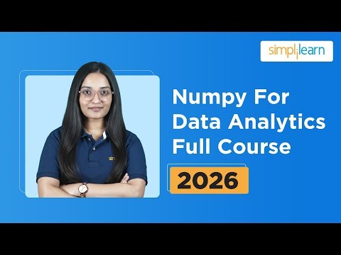 Numpy Full Course 2026 | Numpy Tutorial for Data Analytics | Numpy in Python | Simplilearn