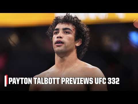 Payton Talbott talks UFC 332 fight vs. Deiveson Figueiredo, fights offered beforehand | ESPN MMA