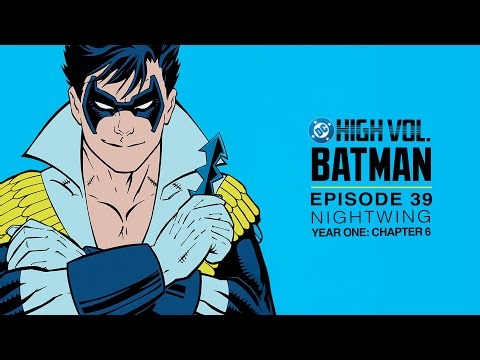 DC High Volume: Batman | Episode 39 | Nightwing: Year One Chapter 6 | DC