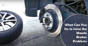 What can you do to solve the Mazda 5 brakes problems!