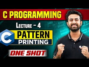 Pattern Printing in One Shot | Lecture 4 | C Programming for Beginners