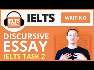 IELTS Writing: Discursive Essay IELTS Task 2