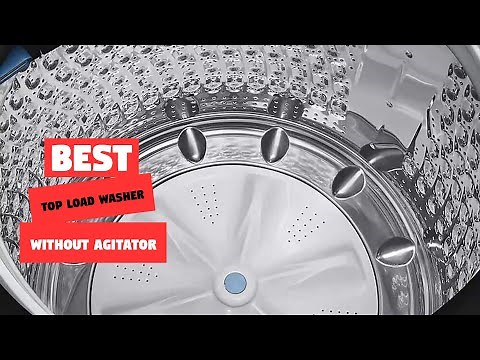 Top 6 Best Top Load Washer Without Agitator Review in 2025