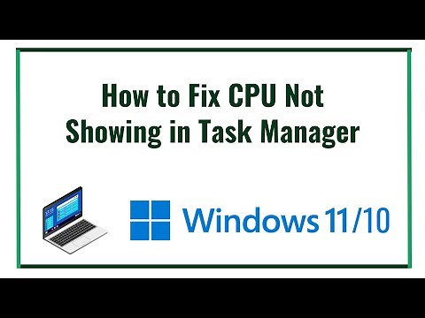 How to Fix CPU Not Showing in Task Manager Windows 10/11