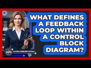 What Defines A Feedback Loop Within A Control Block Diagram?