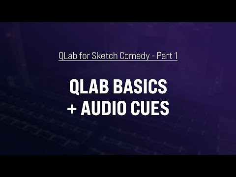 Part 1: QLab Basics & Audio Cues