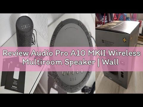 Review Audio Pro A10 MKII Wireless Multiroom Speaker | Wall Mountable, High Fidelity, Bluetooth Spea