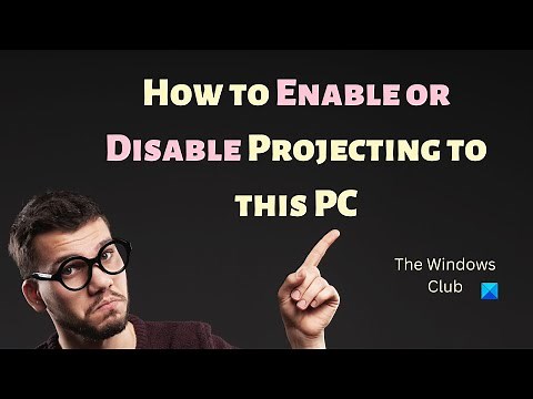 How to Enable or Disable Projecting to this PC in Windows 11