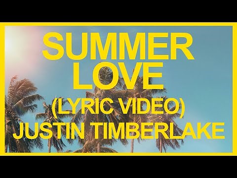 Justin Timberlake - Summer Love (Official Lyric Video) ☀️ Summer Songs