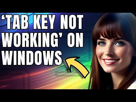 How to Fix ‘Tab Key not Working’ on Windows