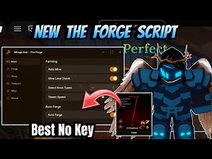 The Forge Script *NO KEY* - AUTO FORGE, INSTANT FARM MINE, INSTANT KILL, MAX LVL & More!