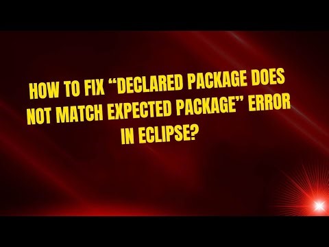 How to Fix “Declared Package Does Not Match Expected Package” Error in Eclipse?