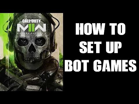 COD MWII Modern Warfare 2: How To Get Better & Learn Maps, Modes & Guns By Setting Up Games vs Bots