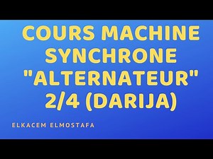 Cours machine synchrone "Alternateur" 2/4 (DARIJA)
