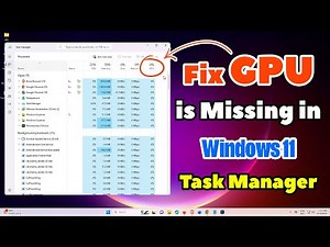 How to Fix GPU is Not Showing in Windows 11 Task Manager