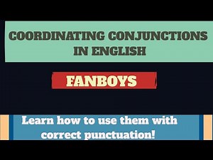 How to use coordinating conjunctions, coordinating conjunctions examples