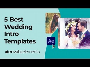 5 Best Wedding Intro After Effects Templates