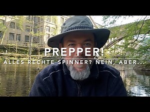 Die Prepper Szene - Es sind nicht alle böse, aber...
