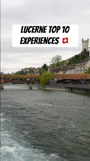 Top 10 Experiences in Lucerne 🇨🇭 Switzerland Travel Guide