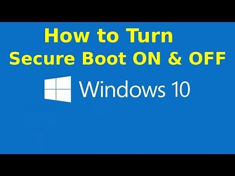 2017 - How to Turn ON & OFF Secure Boot From Inside Windows 10 - August 13