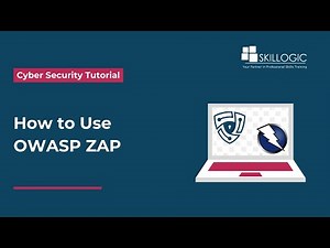 How to Use OWASP ZAP | Web Application Security Testing | SKILLOGIC