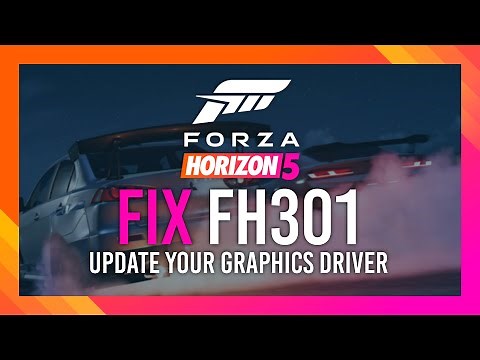 FIX FH301 (Update Your Graphics Driver) | Forza Horizon 5