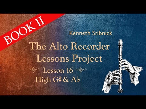 Lesson 16 Unit 4 Book 2 of the Alto Recorder Lessons Project