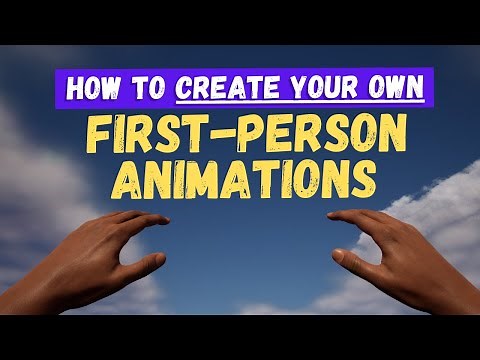 How To Create Your Own First Person Animations in Unreal Engine 5
