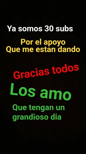 los a todos ya somos 30 subs gracias todos por el apoyo🥳🥳