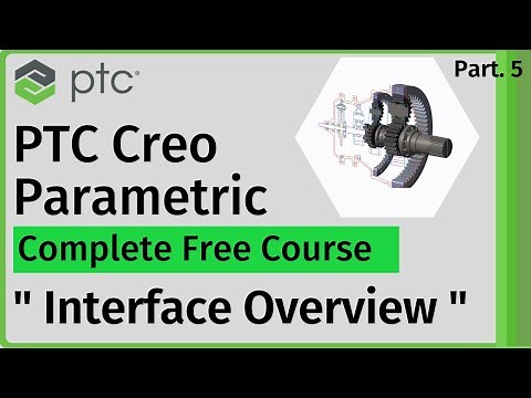 PTC Creo Parametric Full Course : User Interface Overview Part - 5