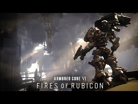 ARMORED CORE VI FIRES OF RUBICON — Gameplay Trailer