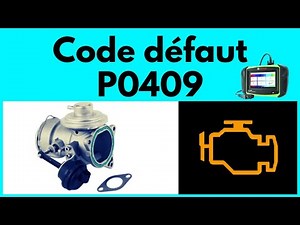 Le code défaut P0409: Définition/ Les causes/ Les symptômes...