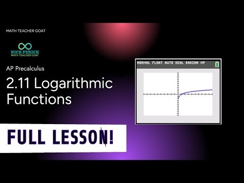AP Precalculus 2.11 Logarithmic Functions FULL LESSON and NOTES