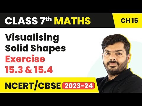Class 7 Maths Chapter 15 | Visualising Solid Shapes - Exercise 15.3 & 15.4 Solutions | NCERT Maths
