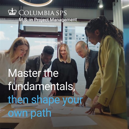Introducing Columbia University’s M.S. in Project Management—the Ivy League degree designed for the world’s most ambitious project leaders. | Columbia University School of Professional Studies