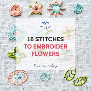 How to embroider flowers - 16 simple stitches