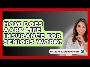 How Does AARP Life Insurance For Seniors Work? - InsuranceGuide360.com