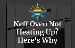 Neff Oven Not Heating Up? Here's Why (And How to Fix)