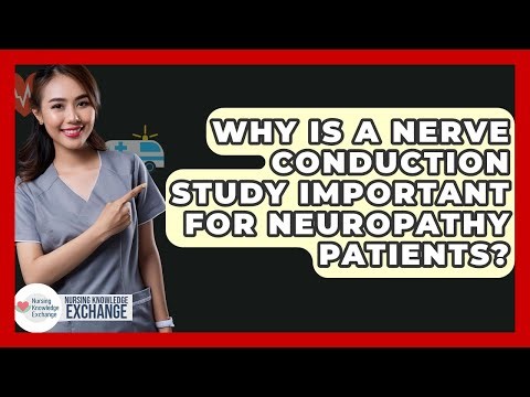 Why Is A Nerve Conduction Study Important For Neuropathy Patients? - Nursing Knowledge Exchange