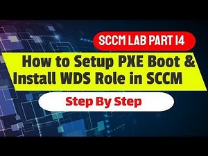 How to Setup PXE Boot and Install WDS Role in SCCM Step by Step