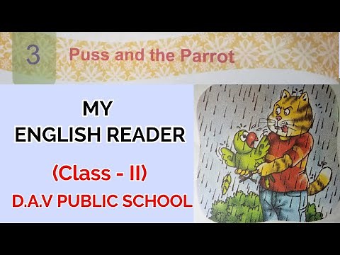English Reader Class II, DAV Public School, Chapter 3 Puss and Parrot,DAV, Cat and Parrot story