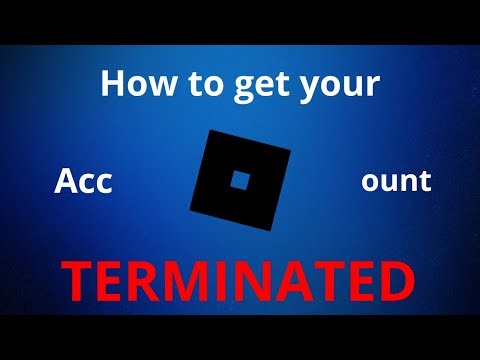 Tutorial how to get your Roblox account terminated (NOT RECOMMENDED)