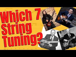 How To Choose a 7 String Guitar Tuning System? Let's Discuss...