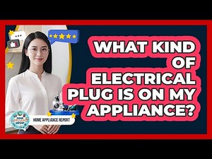 What Kind Of Electrical Plug Is On My Appliance?