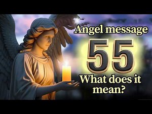 Angel Number 55 Meaning and Message from Your Angel Today 🕊️