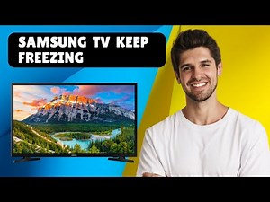 How To Fix Your Samsung TV That Keeps Freezing – Full Troubleshooting Guide