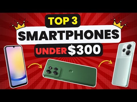 3 Best Budget Phones under $300 That Don't Feel Cheap