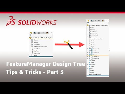 Feature Manager Design Tree Tips & Tricks – Part 3