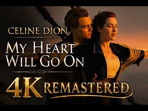 Céline Dion - My Heart Will Go On (Official Video) [4K Remastered]